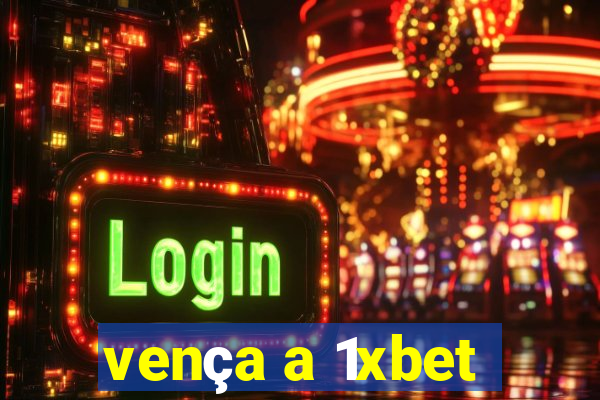 vença a 1xbet